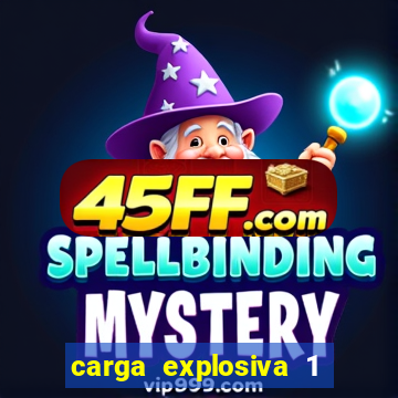 carga explosiva 1 filme completo dublado topflix